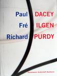 PAUL DACEY / FRÉ ILGEN / RICHARD PURDY